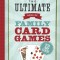 The Ultimate Book of Family Card Games