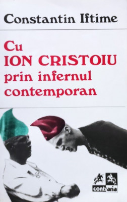 Constantin Iftime - Cu Ion Cristoiu prin infernul contemporan (1993) foto