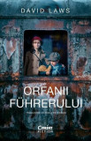 Orfanii F&uuml;hrerului - Paperback brosat - David Laws - Corint