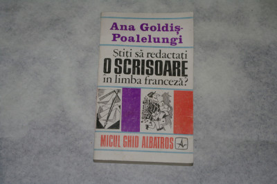 Stiti sa redactati o scrisoare in limba franceza ? - Ana Goldis-Poalelungi foto