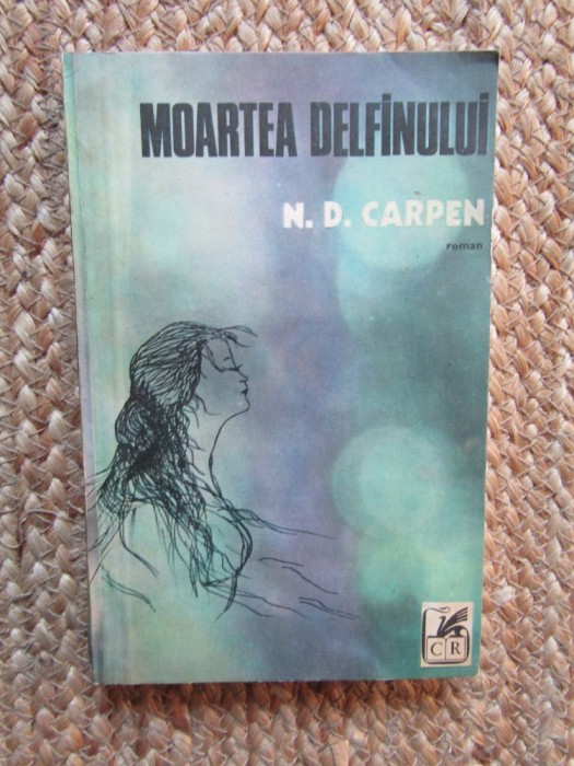 MOARTEA DELFINULUI - ND CARPEN - ED 1981