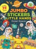 Jumbo Stickers for Little Hands: Outer Space