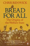 Bread for All | Chris Renwick, 2018, Penguin Books Ltd