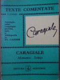 Momente Schite Texte Comentate - Ion Luca Caragiale - Albatros 1976, Lyceum, Romana, Carte Beletristica, Roman