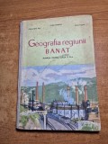 geografia regiunii banat - pentru clasa a 3-a - din anul 1966