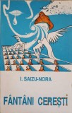 Fantani Ceresti - I. Saizu-Nora - Carte Poezie, Editura Iasi 1994, 119 Pagini