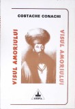 Visul Amoriului - Costache Conachi - Poezie Romantica, Editura Timpul, 2000, Limba Romana, Carte Buna