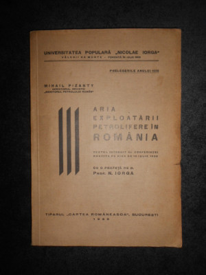 Mihail Pizanty - Aria exploatarii petrolifere in Romania (1938, cu autograf) foto