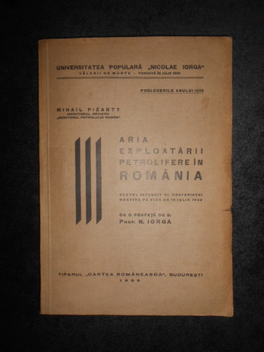 Mihail Pizanty - Aria exploatarii petrolifere in Romania (1938, cu autograf)