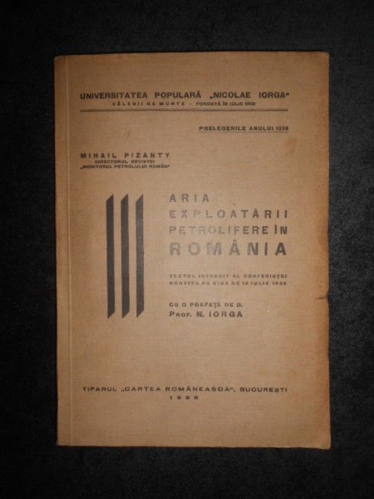 Mihail Pizanty - Aria exploatarii petrolifere in Romania (1938, cu autograf)