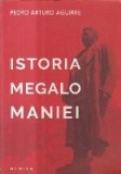 Istoria Megalomaniei - Deliruri si fantezii ale cultului personalitatii in politica