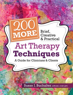 200 More Brief, Creative &amp;amp; Practical Art Therapy Techniques: A Guide for Clinicians &amp;amp; Clients foto