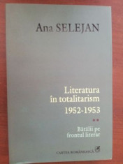 Literatura in totalitarism 1952-1953- Ana Selejan foto