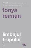 Limbajul trupului - Tonya Reiman - Editura Curtea Veche