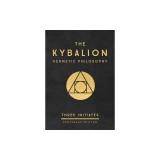 The Kybalion: Centenary Edition