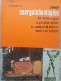 SOLUTII ENERGOTEHNOLOGICE DE VALORIFICARE A GAZELOR CALDE CU POTENTIAL TERMIC MEDIU SI SCAZUT-I. ZAHARESCU