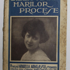 BIBLIOTECA MARILOR PROCESE, VOL X: PROCESUL ARABELLA ARMASESCU. DRAMA DIN STRADA PRECUPETII NOI, NR. 25 1930