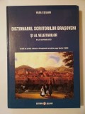 Vasile Șelaru - Dicționarul scriitorilor brașoveni și al veleitarilor de la 1450 p&acirc;nă astăzi. &Icirc;nsoțit de prima cronică a Brașovului scrisă de popa Vas