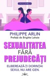 Sexualitatea fara prejudecati - Philippe Arlin - Prestige