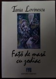 Cumpara ieftin TANIA LOVINESCU - FATA DE MASA CU ZODIAC (VERSURI 2008/pref. DAN MIRCEA CIPARIU)