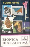 Bionica Distractiva - Tudor Opris, Editura Albatros 1981, Colectia Cristal, Stare Buna