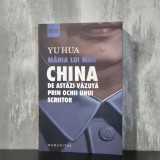 Yu Hua - M&acirc;nia lui Mao. China de astăzi văzută prin ochii unui scriitor | China contemporană, Yu Hua, eseuri despre China