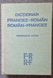 DICTIONAR FRANCEZ-ROMAN ROMAN-FRANCEZ - Gheorghina Hanes 1981
