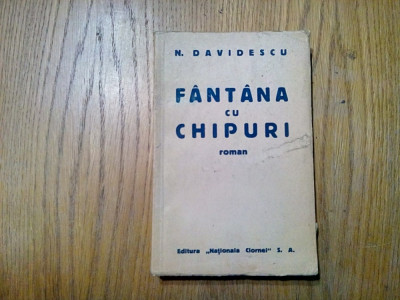FANTANA CU CHIPURI - roman - N. Davidescu - Nationala Ciornei, 1933, 238 p. foto