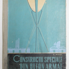 CONSTRUCTII SPECIALE DIN BETON ARMAT de A. MIHUL , 1964 , LUCRARE DACTILOGRAFIATA SI LITOGRFIATA ULTERIOR