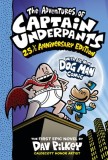 The Adventures of Captain Underpants: 25th and a Half Anniversary Edition (Captain Underpants #1) (Color Edition)