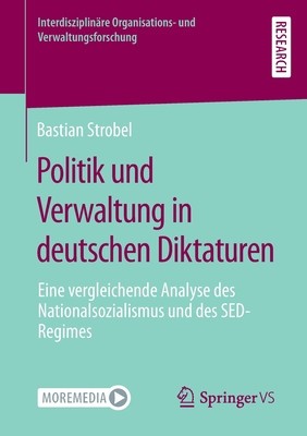 Politik Und Verwaltung in Deutschen Diktaturen: Eine Vergleichende Analyse Des Nationalsozialismus Und Des Sed-Regimes foto