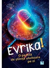Evrika! O pastila de stiinta uluitoare pe zi/***