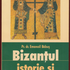 "Bizanţul istorie şi spiritualitate" - Pr. dr. Emanoil Băbuş, 2003.