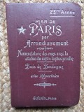 PLAN DE PARIS PAR ARRONDISSEMENT , EDITIE DE INCEPUT DE SECOL XX