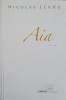 AIA. POEME - Nicolae Leahu - Cartier, 2010, Poezie Rom&acirc;nă, 140 Pagini