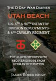 The D-Day War Diaries - Utah Beach (2023): US 4th and 90th Infantry Division Deployments &amp;&amp;#8196;4th Cavalry Regiment