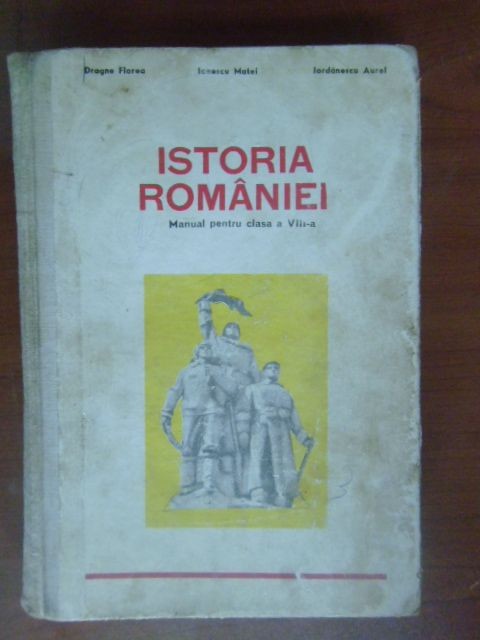 Istoria romaniei. Manual pt clasa a 8 a Dragne Florea