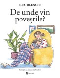De unde vin povestile - Alec Blenche - Univers