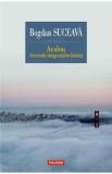 Avalon. Secretele emigrantilor fericiti - Bogdan Suceava