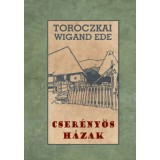 Cser&eacute;ny&ouml;s h&aacute;zak - Toroczkai-Wigand Ede