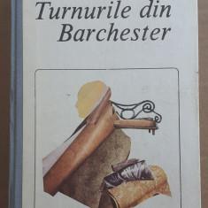 (C530) ANTHONY TROLLOPE - TURNURILE DIN BARCHESTER