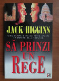 Jack Higgins - Sa prinzi un rege