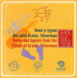 Romi si tigani din satul Gratia, Teleorman / Roma and Gypsies from the Village of Gratia, Teleorman |