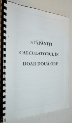 Stapaniti calculatorul in doar doua ore foto