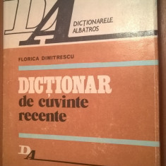 Dictionar de cuvinte recente - Florica Dimitrescu (Editura Albatros, 1982)