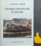 Folosirea Explozivilor in Industrie - Dumitru Fodor, 1998, 352 pagini. Carte Tehnica