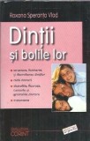 Dintii si bolile lor - Roxana Speranta Vlad, Editura Corint, Medicina in Familie, 2003, 110 pagini