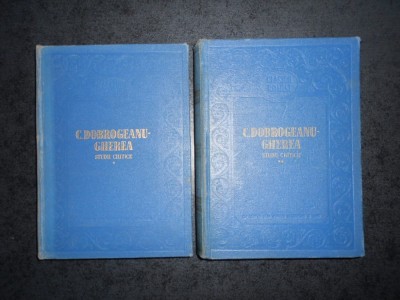 C. DOBROGEANU GHEREA - STUDII CRITICE 2 volume (1956, editie cartonata) foto