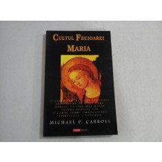 CULTUL FECIOAREI MARIA - MICHAEL P. CARROLL