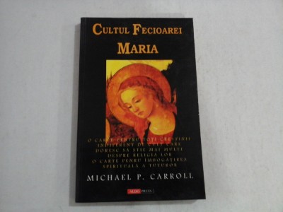 CULTUL FECIOAREI MARIA - MICHAEL P. CARROLL foto